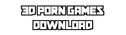 3dporngamesdownload.com - 3D Porn Games Download